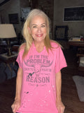 If I'm the Problem Graphic Tee