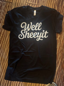 Well Sheeyit Tee